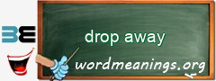 WordMeaning blackboard for drop away